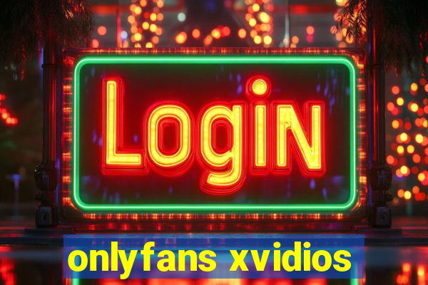 onlyfans xvidios